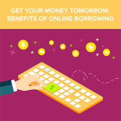 Get Your Money Tomorrow. Benefits of Online Borrowing