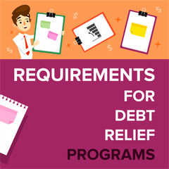 Requirements For Debt Relief Programs