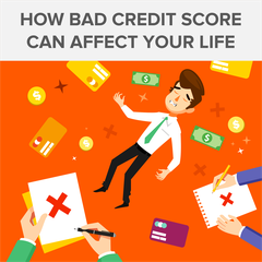 How Bad Credit Score Can Affect Your Life