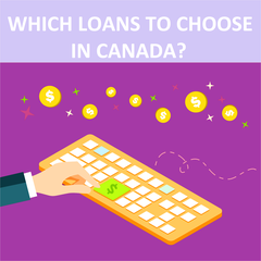 Which Loans To Choose In Canada?