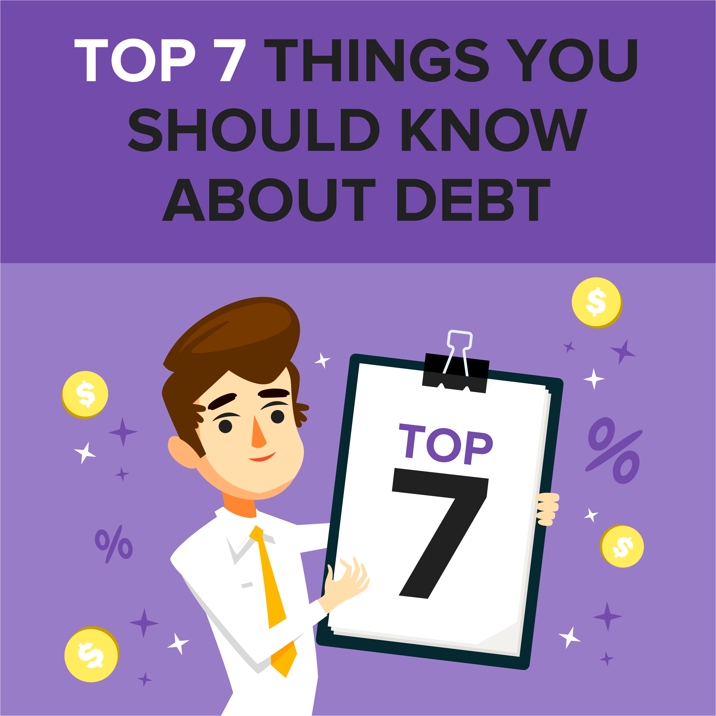 Top 7 Things You Should Know About Debt