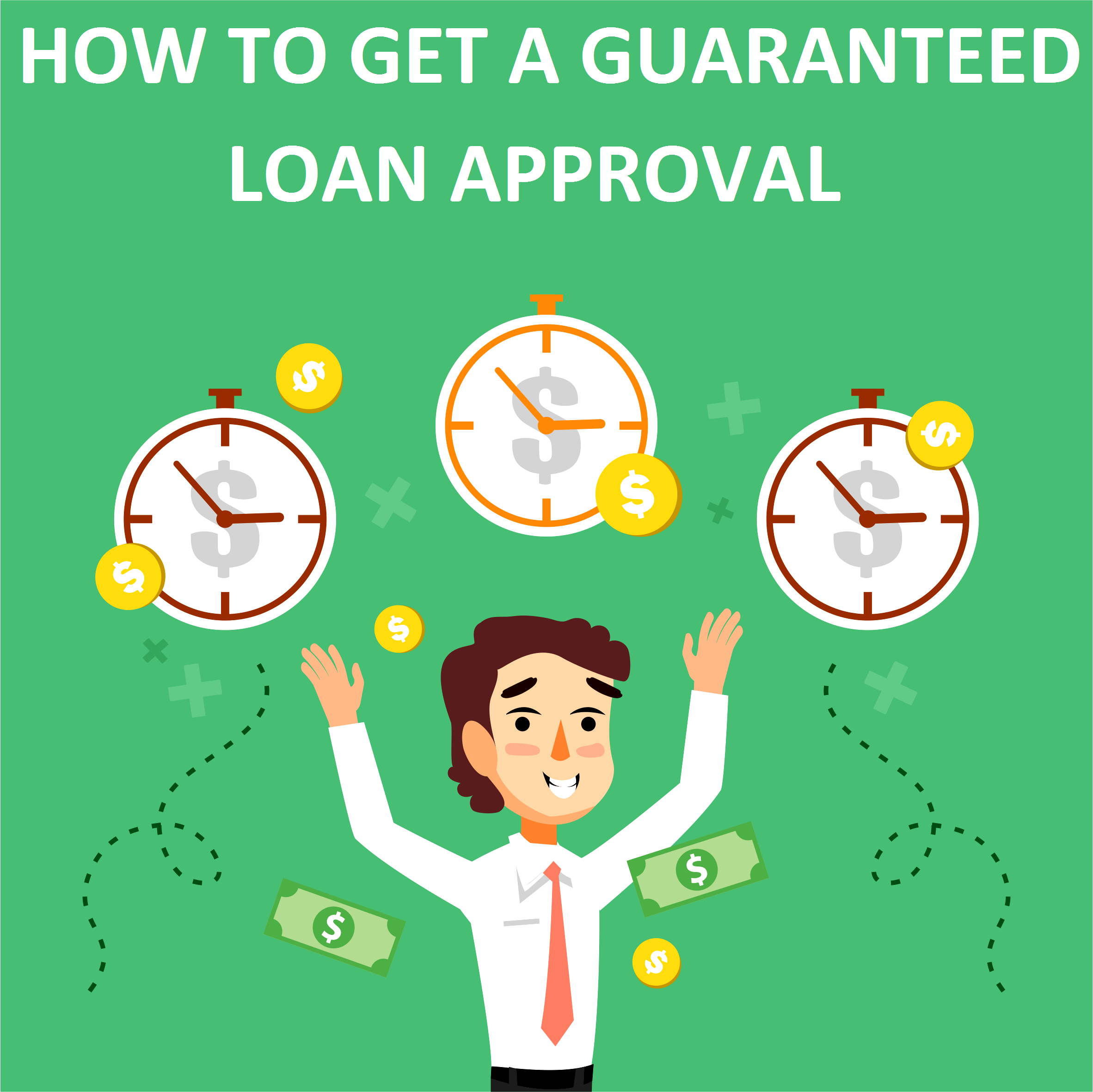 How To Get A Guaranteed Loan Approval?